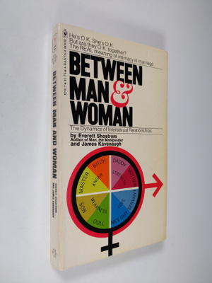 Everett L. Shostrom ym. : Between Man and Woman - The Dyn...