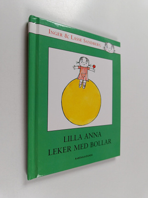 Inger Sandberg : Lilla Anna leker med bollar