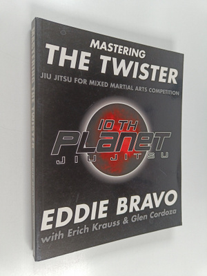 Erich Krauss ym. : Mastering the Twister : Jiu Jitsu for ...