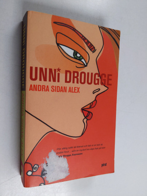 Unni Drougge : Andra sidan Alex