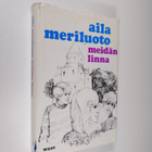 Aila Meriluoto : Meidän linna - pikkukuva 1