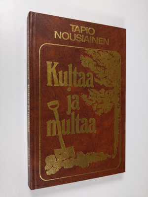 Tapio Nousiainen : Kultaa ja multaa (signeerattu)