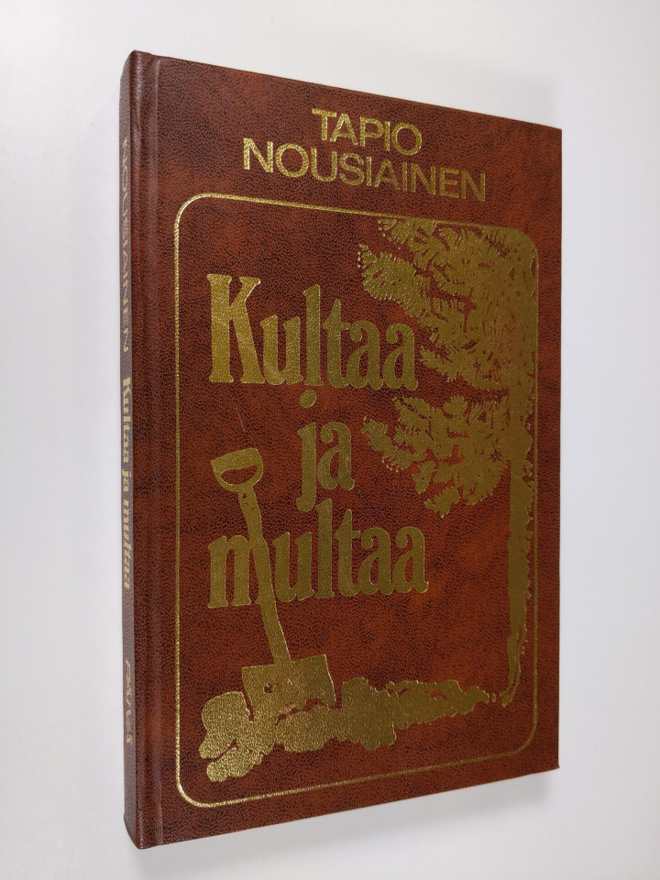 Tapio Nousiainen : Kultaa ja multaa (signeerattu)