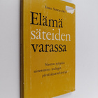 Ensio Surma-aho : Elämä säteiden varassa : nuoren syöpään... - pikkukuva 1
