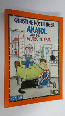 Christine Nöstlinger : Anatol und die Wurschtelfrau
