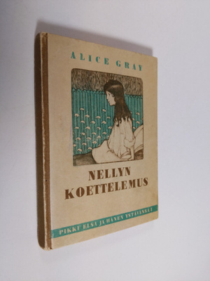 Alice Gray : Nellyn koettelemus eli "Pyhitetty olkoon sin...