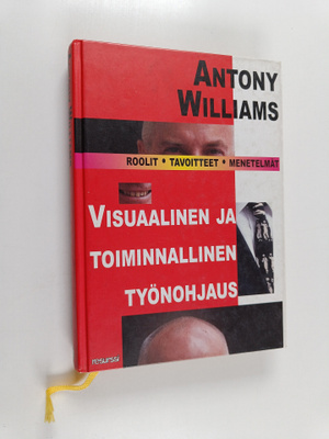 Antony Williams : Visuaalinen ja toiminnallinen työnohjau...