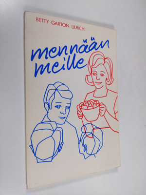 Betty Garton Ulrich : Mennään meille : kotihartauksia lap...