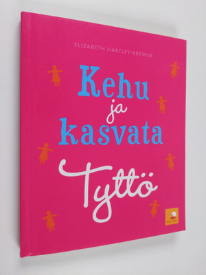 Elizabeth Hartley-Brewer : Kehu ja kasvata tyttö