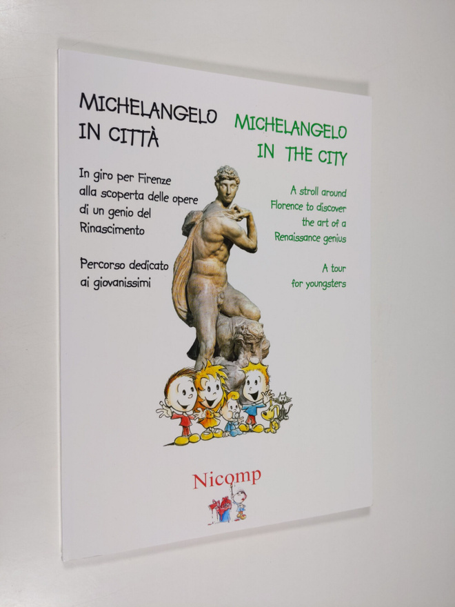Michelangelo in citta : in giro per Firenze alla scoperta...