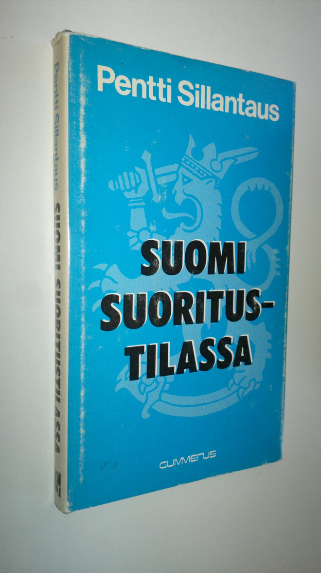 Pentti Sillantaus : Suomi suoritustilassa