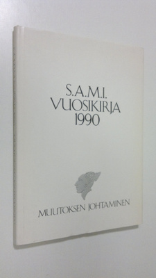S.A.M.I. Vuosikirja 1990 : Muutoksen johtaminen