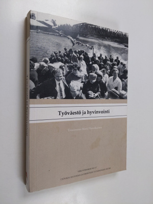 Matti (toim.) Hannikainen : Työväestö ja hyvinvointi