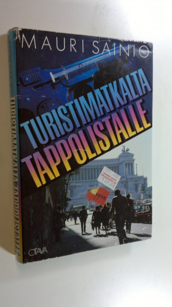 Mauri Sainio : Turistimatkalta tappolistalle : seikkailur...