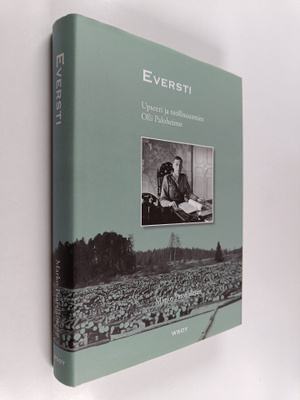 Marko Paavilainen : Eversti : upseeri ja teollisuusmies O...