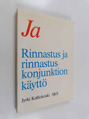 Jyrki Kalliokoski : Ja : rinnastus ja rinnastuskonjunktio...