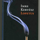Imre Kertész: Lopetus (1.p.) - pikkukuva 1