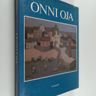 Onni Oja : Onni Oja : Maalauksia 1927-1986 = Målningar 19... - pikkukuva 1