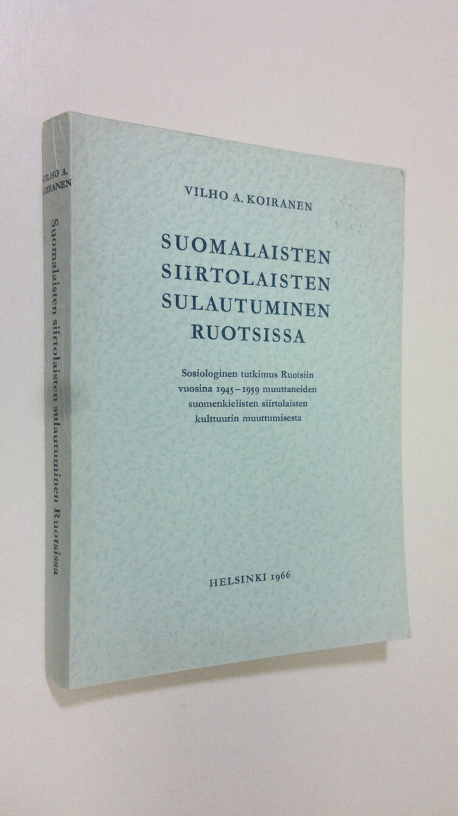 Vilho Antero Koiranen : Suomalaisten siirtolaisten sulaut...