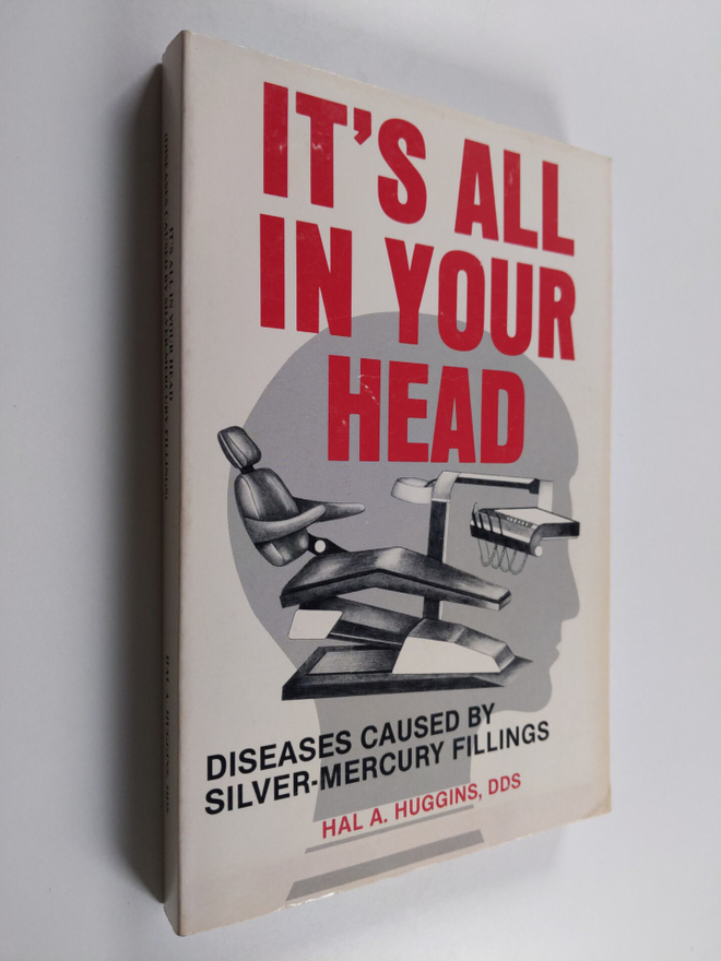 Hal A. Huggins : It's All in Your Head - Diseases Caused ...