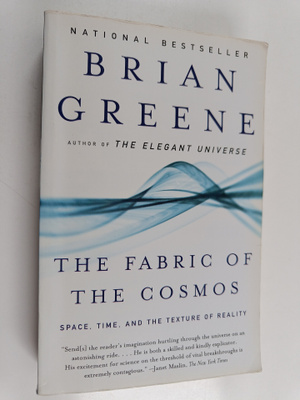 Brian Greene : The Fabric of the Cosmos - Space, Time, an...
