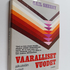 Gail Sheehy : Vaaralliset vuodet : aikuisiän kriisit - pikkukuva 1