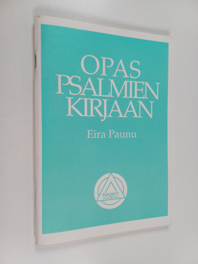 Eira Paunu : Opas psalmien kirjaan