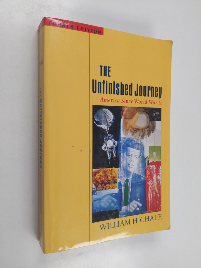 William H. Chafe : The unfinished journey : America since...