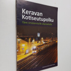Heikki Simola : Keravan kotiuseutupolku : Opas omatoimise... - pikkukuva 1