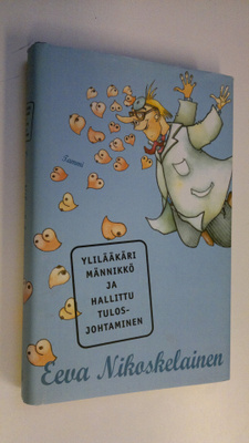 Eeva Nikoskelainen : Ylilääkäri Männikkö ja hallittu tulo...