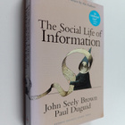 John Seely Brown : The social life of information - pikkukuva 1