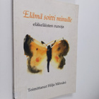 Elämä soitti minulle : eläkeläisten runoja - pikkukuva 1