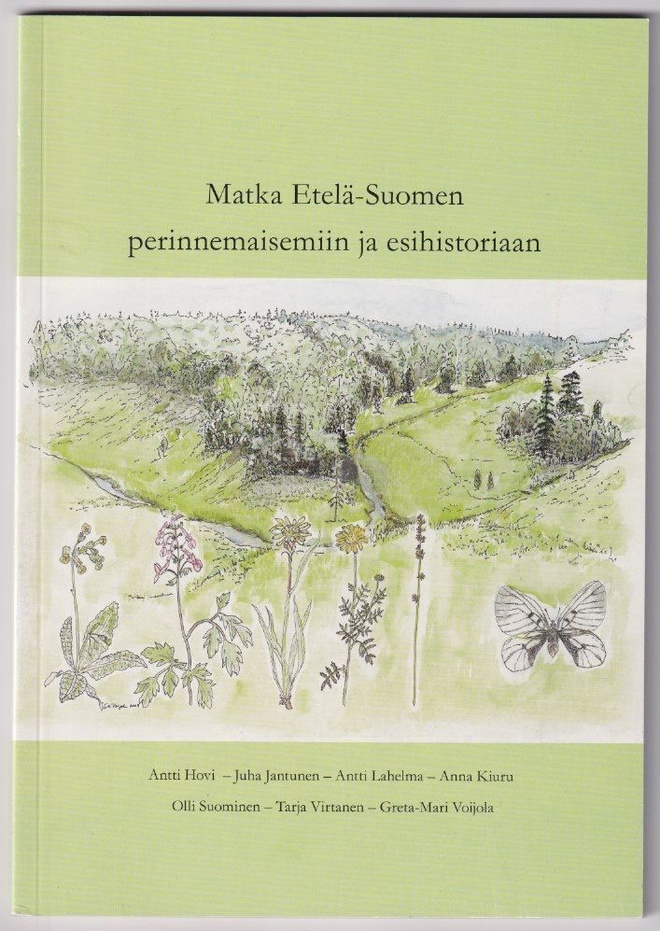Antti Hovi: Matka Etelä-Suomen perinnemaisemiin ja esihistor