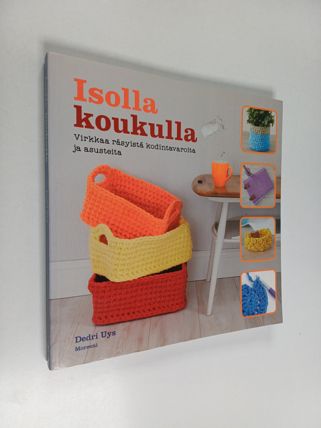 Dedri Uys : Isolla koukulla : virkkaa räsyistä kodintavar...