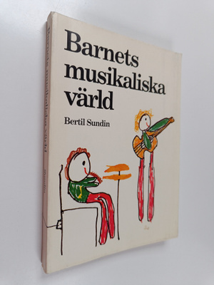 Bertil Sundin : Barnets musikaliska värld : påverkan och ...