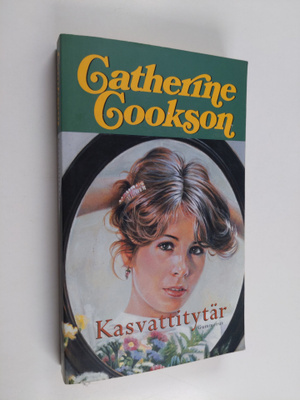 Catherine Cookson : Kasvattitytär