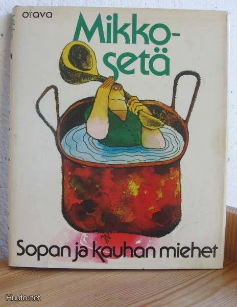 Mikko-setä: Sopan ja kauhan miehet, Otava-79. 173 s. Sid.