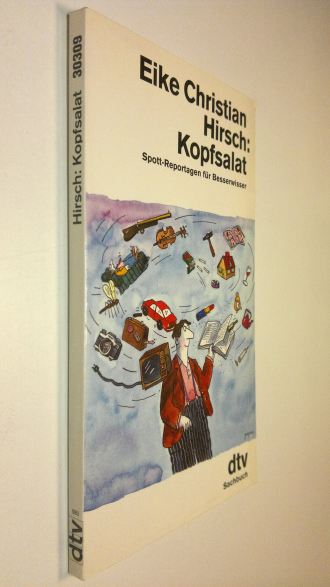 Eike Christian Hirsch : Kopfsalat : Spott-Reportagen fur ...
