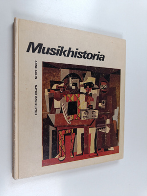 Arne Aulin : Musikhistoria : för fackskola, folkhögskola,...