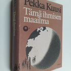 Pekka Kuusi : Tämä ihmisen maailma - pikkukuva 1