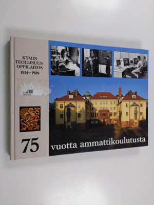 Reijo Virta : 75 vuotta ammattikoulutusta : Kymin teollis...