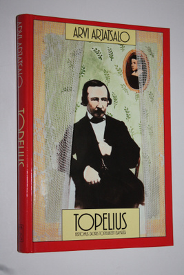 Arvi Arjatsalo : Topelius : kertomus Zachris Topeliuksen ...