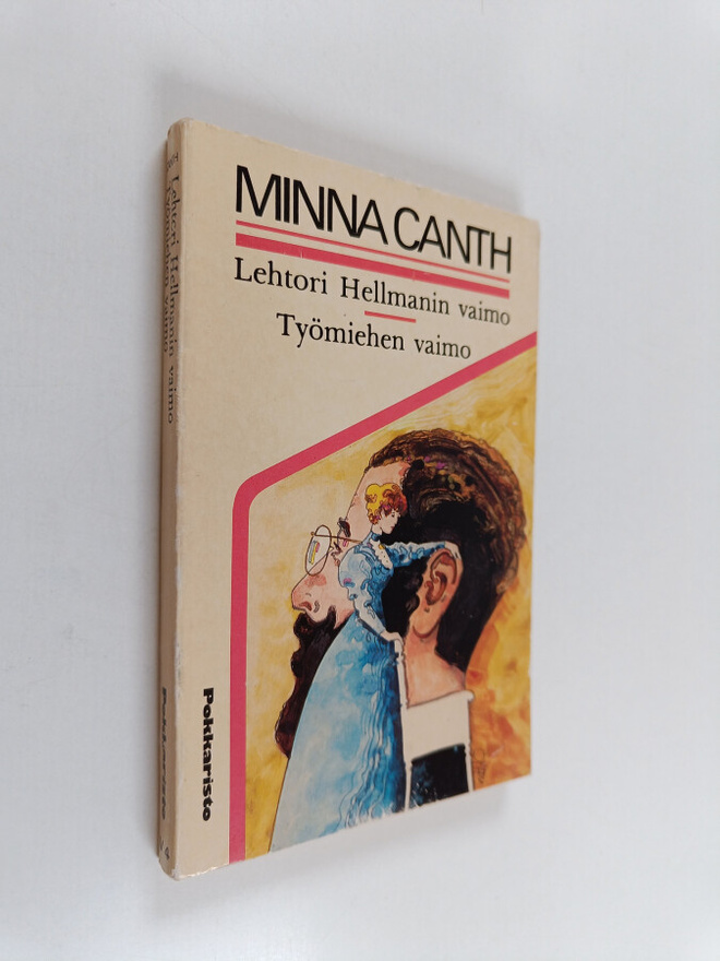 Minna Canth : Lehtori Hellmanin vaimo ; Työmiehen vaimo