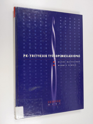 Hannu Rautiainen : Pk-yrityksen työsopimuslakiopas