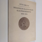 Otto Bruun : Helsingin kaupungin kauppayhdistys 1868-1954 - pikkukuva 1