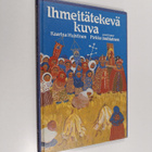 Kaarina Huhtinen : Ihmeitätekevä kuva - pikkukuva 1