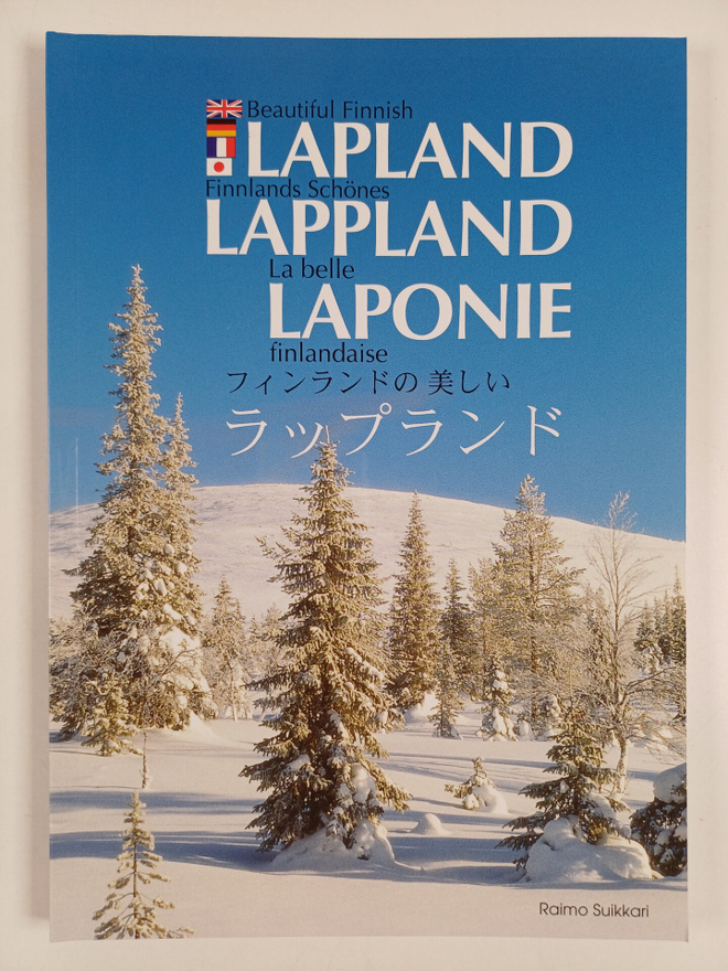 Raimo Suikkari : Beautiful Finnish Lapland