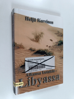 Heljä Kervinen : Aikansa kutakin : Libyassa