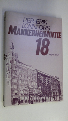 Per-Erik Lönnfors : Mannerheimintie 18 : tragikoominen fa...