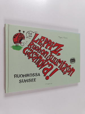 Toni Tirri : Leppiz, ruohonjuuritason Casanova! : ruohiko...
